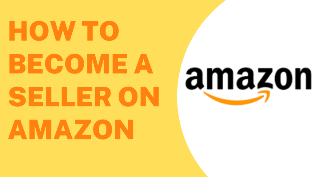 how to become seller on amazon